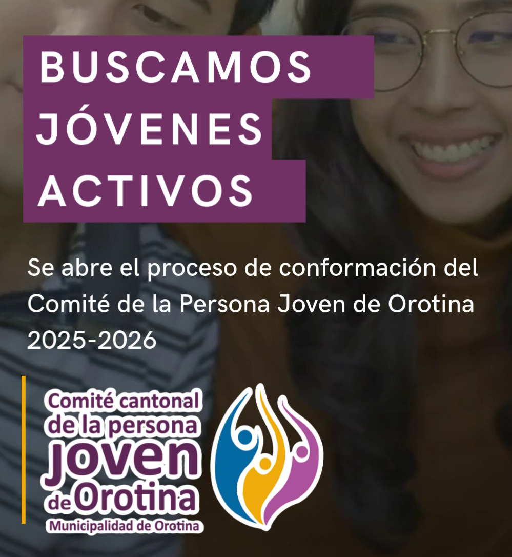 ? Inscripción al proceso de conformación del Comité de la Persona Joven de Orotina 2025-2026